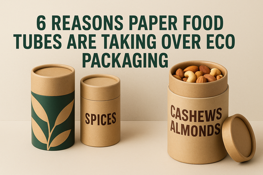 6 Reasons Paper Food Tubes Are Taking Over Eco Packaging
